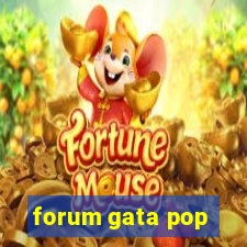 forum gata pop